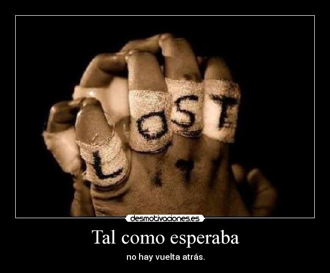 Tal como esperaba - no hay vuelta atrás.