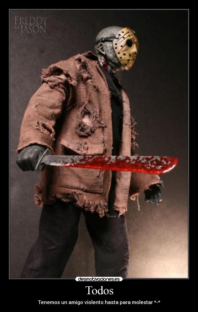 Todos - Tenemos un amigo violento hasta para molestar *-*