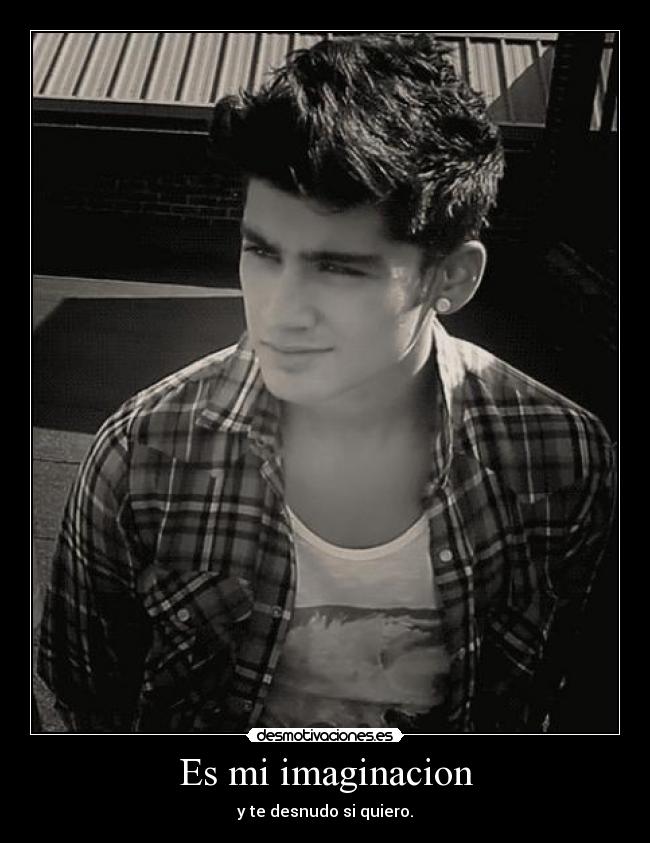 Es mi imaginacion - y te desnudo si quiero.