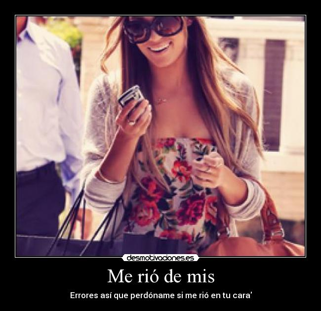 Me rió de mis -