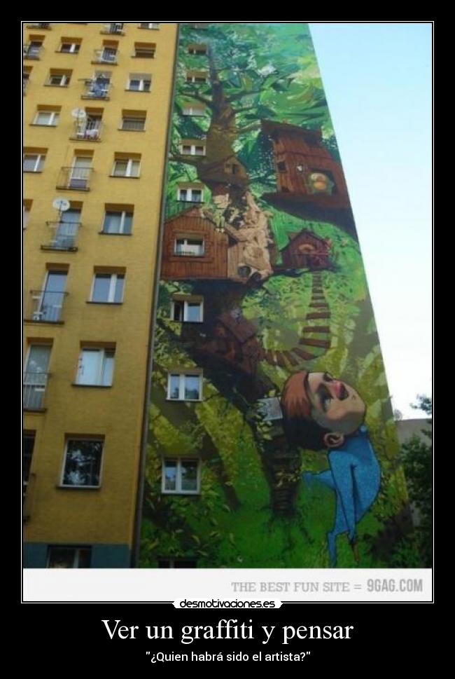 Ver un graffiti y pensar - ¿Quien habrá sido el artista?