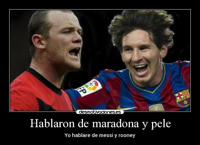 Hablaron de maradona y pele -