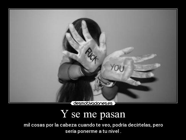 Y se me pasan -
