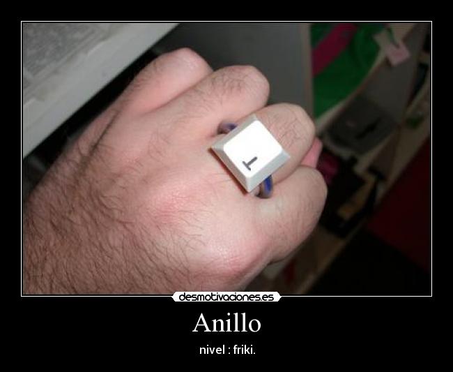 Anillo - nivel : friki.