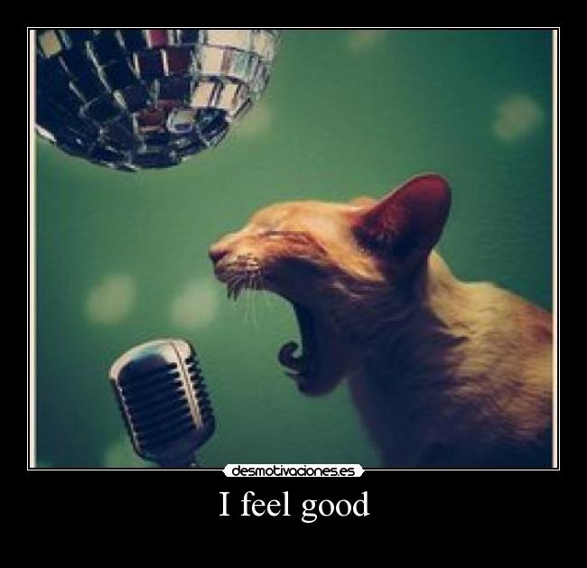 I feel good - 