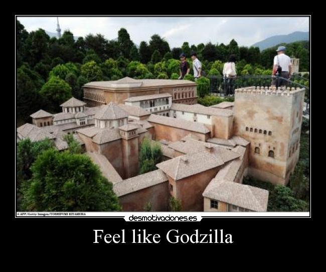 Feel like Godzilla - 