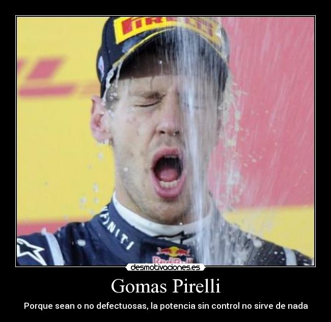 carteles f1 vettel pirelli gomas chorrazo desmotivaciones