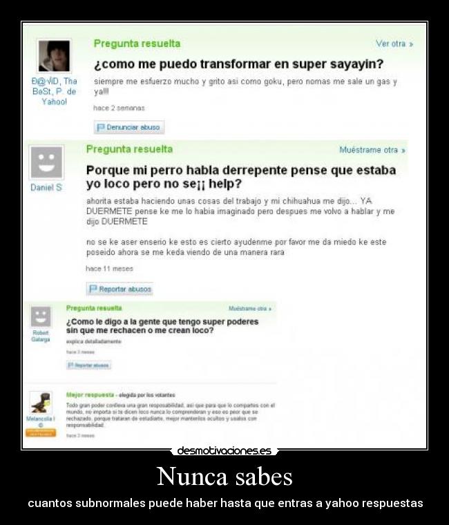 Nunca sabes - cuantos subnormales puede haber hasta que entras a yahoo respuestas