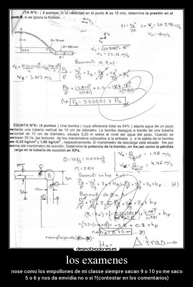 los examenes - nose como los empollones de mi classe siempre sacan 9 o 10 yo me saco
5 o 6 y nos da emvidia no o si ?(contestar en los comentarios)