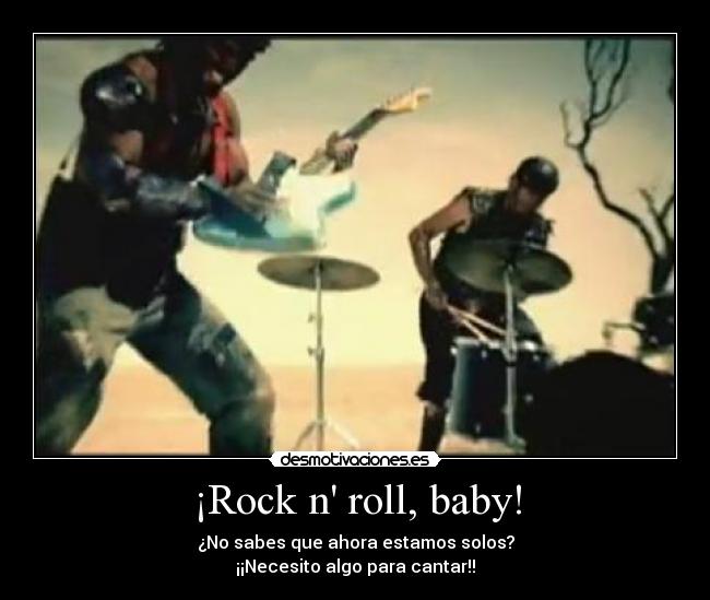 ¡Rock n roll, baby! -
