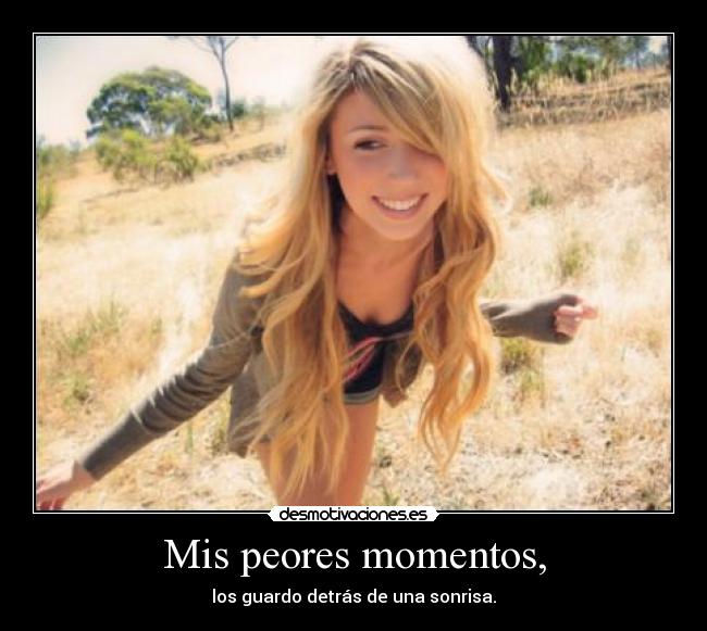 Mis peores momentos, -