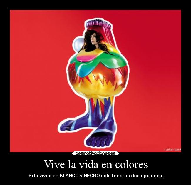 carteles vida rojo elclanviral papapitufo colores muchos blanco negro solo dos desmotivaciones