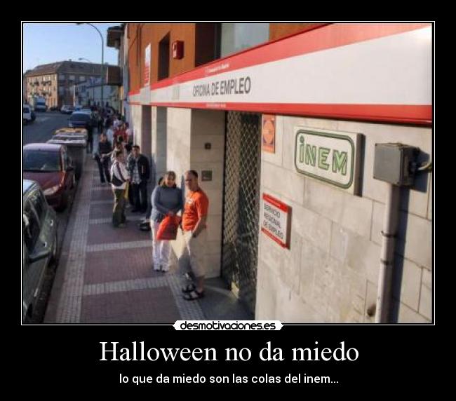 Halloween no da miedo - lo que da miedo son las colas del inem...