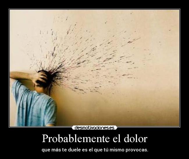 Probablemente el dolor - 