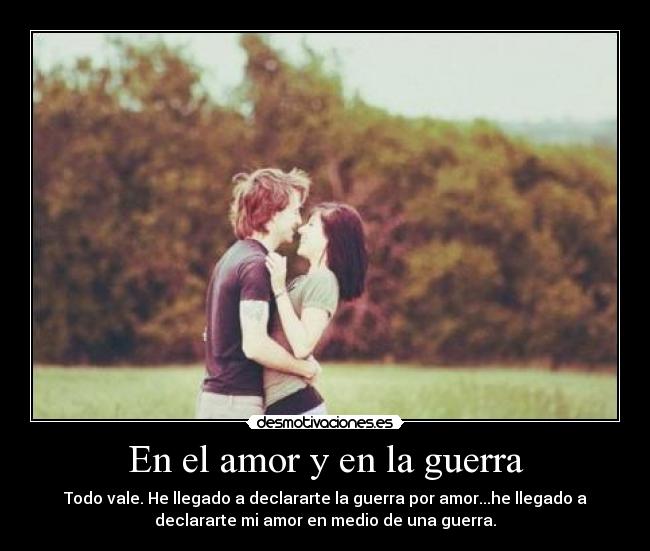 En el amor y en la guerra -