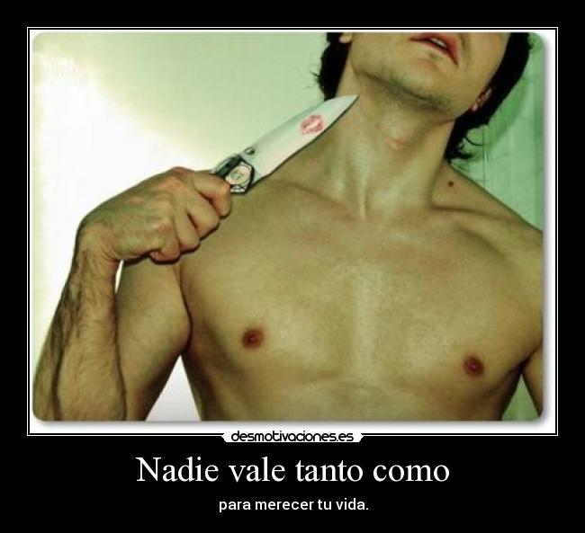 Nadie vale tanto como -