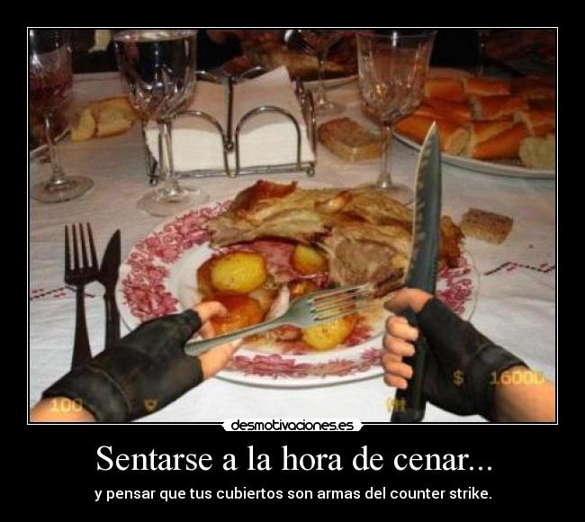 Sentarse a la hora de cenar... -