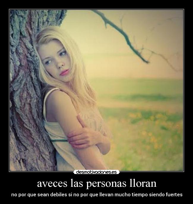 aveces las personas lloran - 