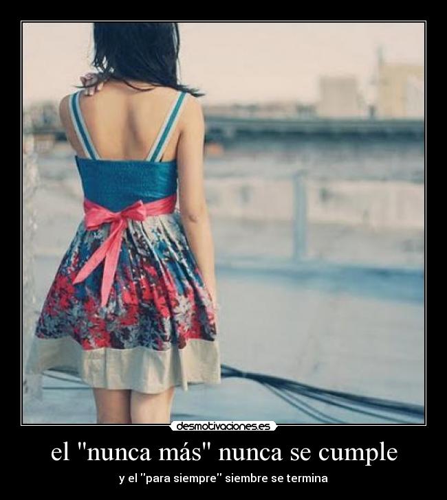 el nunca más nunca se cumple -