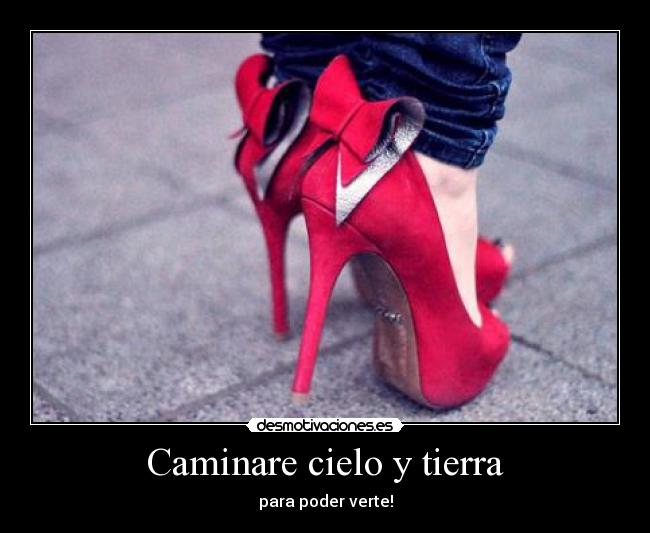 Caminare cielo y tierra - para poder verte!