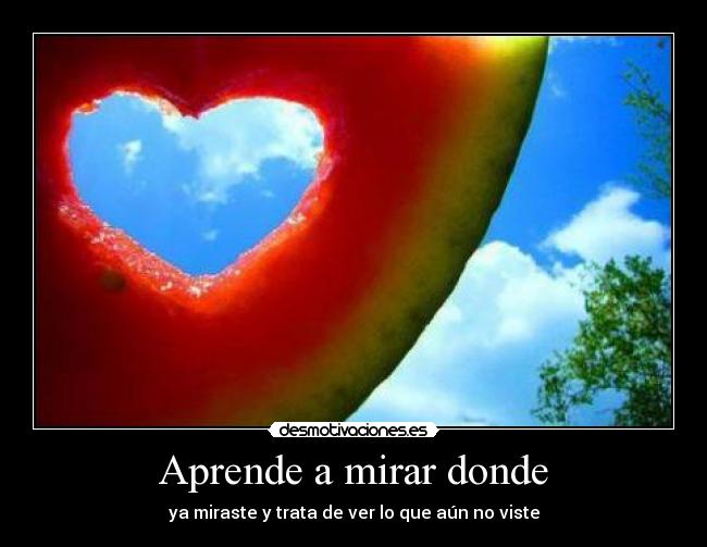 Aprende a mirar donde -