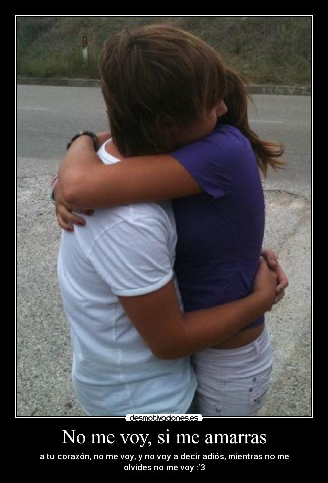 No me voy, si me amarras - 