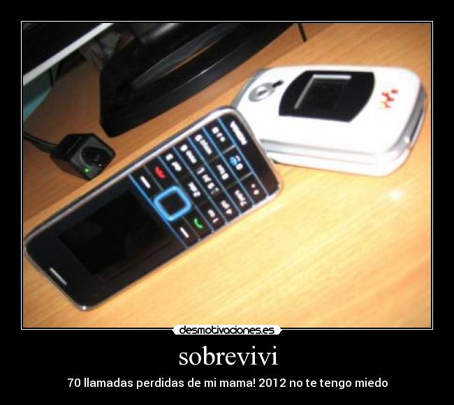 sobrevivi - 70 llamadas perdidas de mi mama! 2012 no te tengo miedo