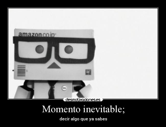 Momento inevitable; - 