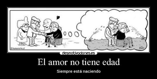 El amor no tiene edad - Siempre está naciendo