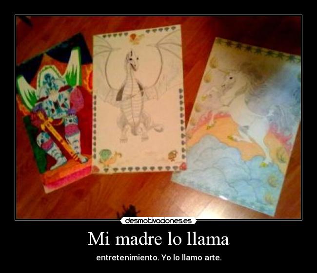 carteles madre dibujos maadre lalalalalaoeeeeeeeeeeeeeeeeeiririakdfosfo fuck desmotivaciones