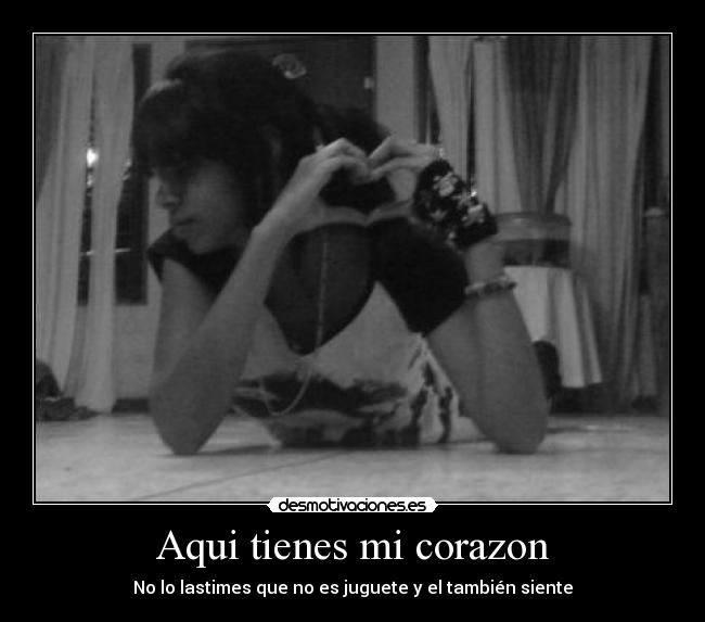 Aqui tienes mi corazon -