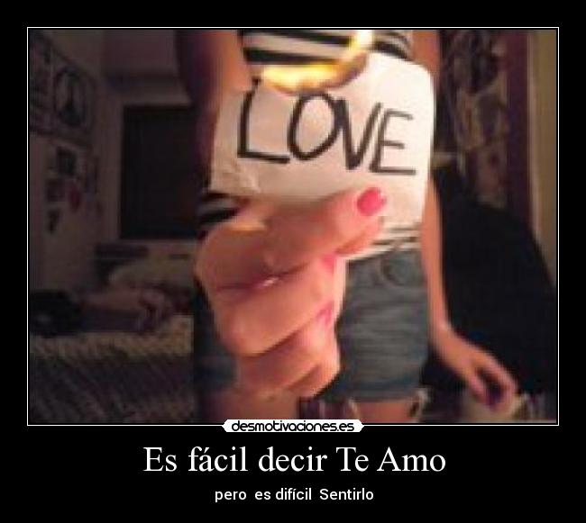 Es fácil decir Te Amo - pero es difícil Sentirlo