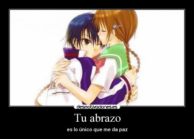 Tu abrazo - es lo único que me da paz