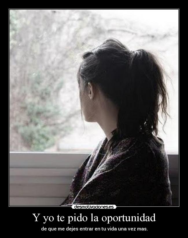 Y yo te pido la oportunidad - 