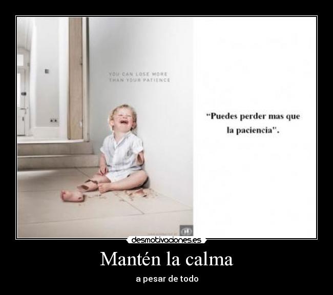 Mantén la calma - a pesar de todo