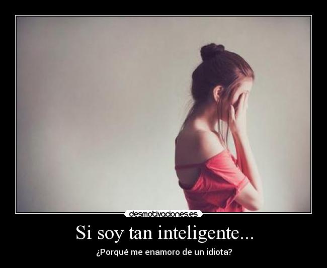 Si soy tan inteligente... - 