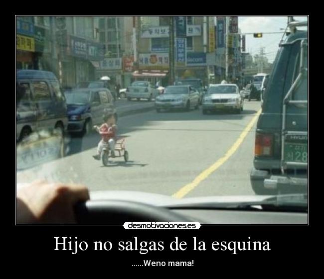 Hijo no salgas de la esquina - 