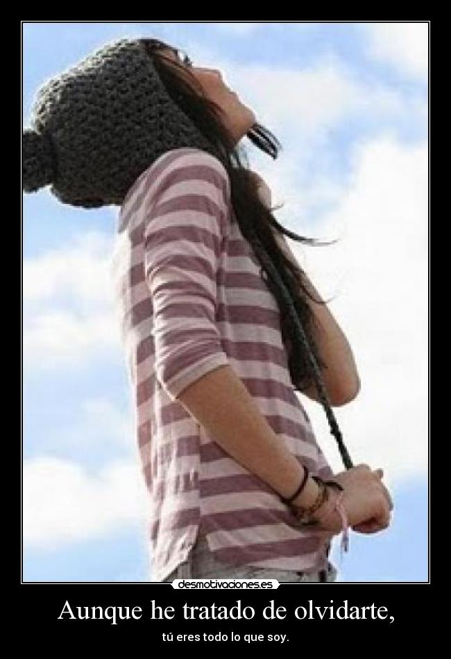 Aunque he tratado de olvidarte, - 