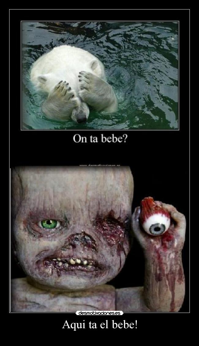 Aqui ta el bebe! - 