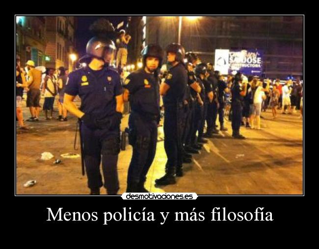 Menos policía y más filosofía - 