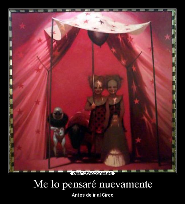 Me lo pensaré nuevamente - Antes de ir al Circo