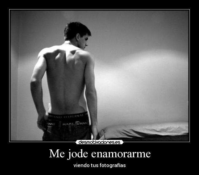 Me jode enamorarme - 