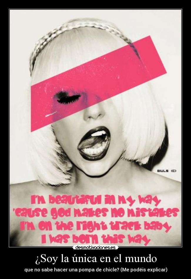 ¿Soy la única en el mundo - que no sabe hacer una pompa de chicle? (Me podéis explicar)