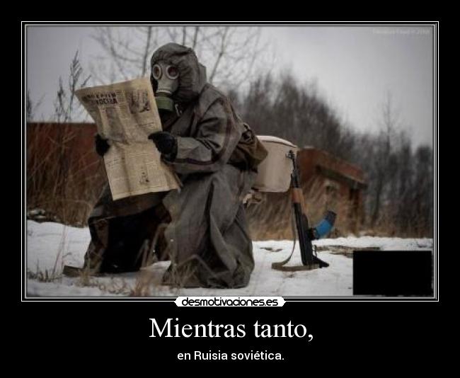 Mientras tanto, - en Ruisia soviética.