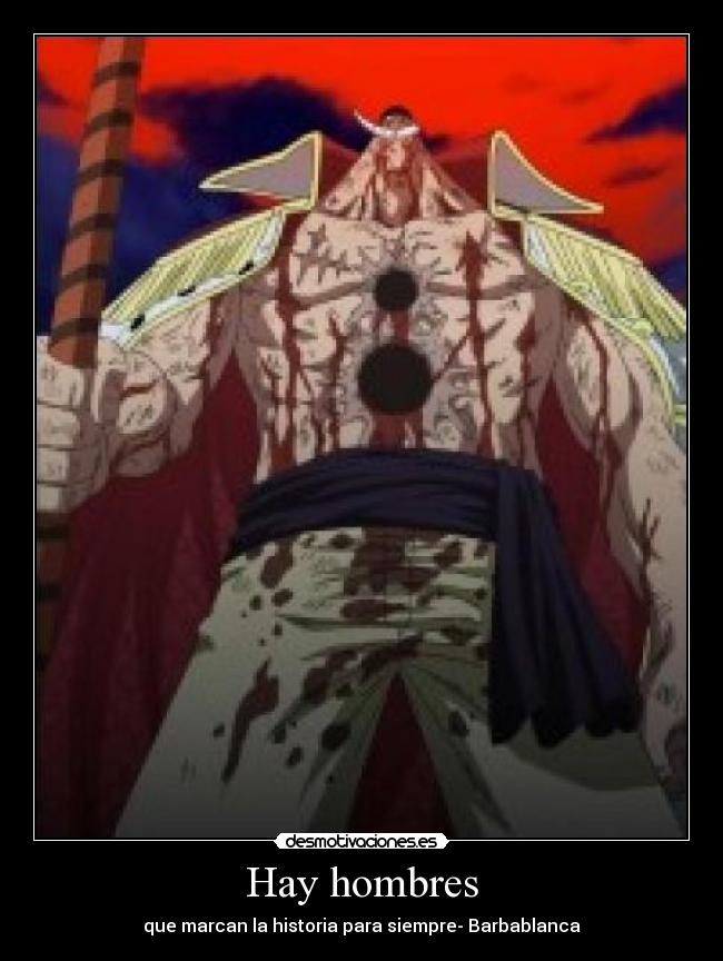 Hay hombres - que marcan la historia para siempre- Barbablanca