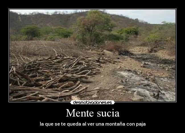 Mente sucia - la que se te queda al ver una montaña con paja