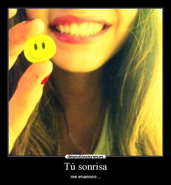 Tú sonrisa - me enamoro ...