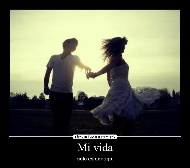 Mi vida - solo es contigo.