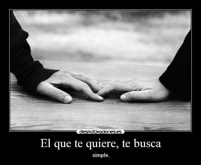 El que te quiere, te busca -