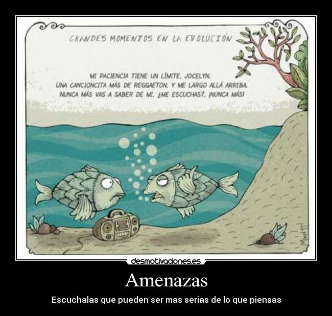 Amenazas - Escuchalas que pueden ser mas serias de lo que piensas